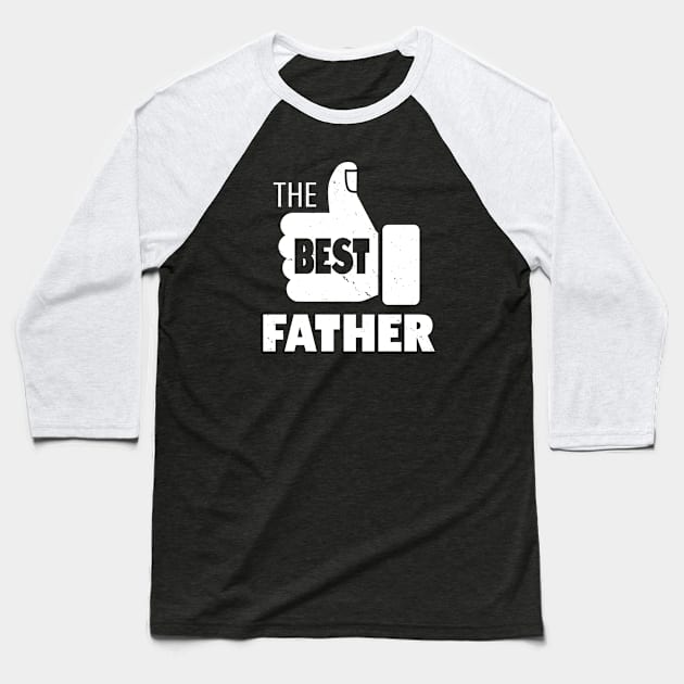 The Best Father Retro Vintage Best Dad Gift For Dads For Him Baseball T-Shirt by BoggsNicolas